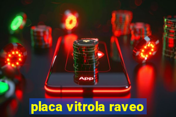 placa vitrola raveo